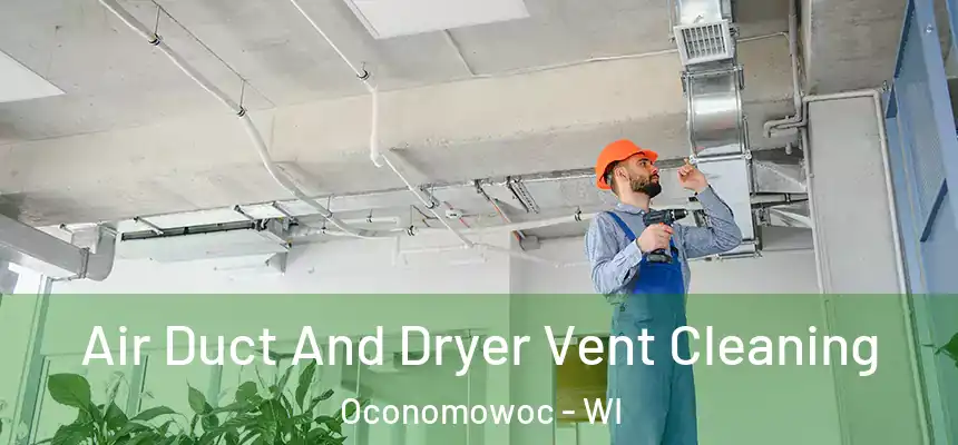  Air Duct And Dryer Vent Cleaning Oconomowoc - WI