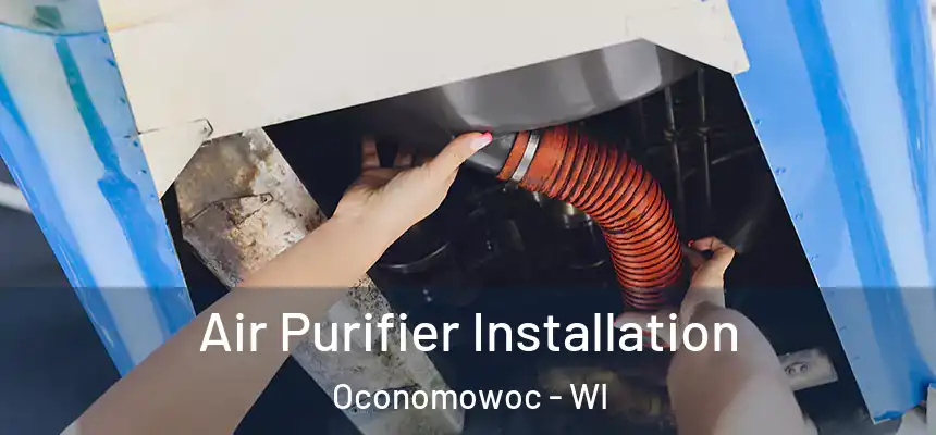  Air Purifier Installation Oconomowoc - WI