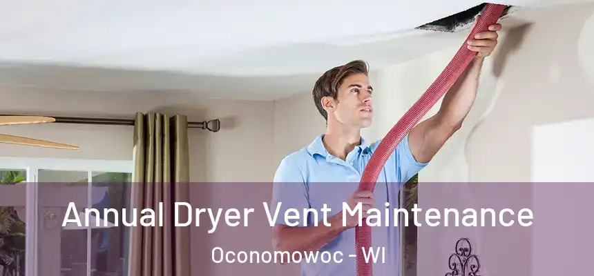  Annual Dryer Vent Maintenance Oconomowoc - WI
