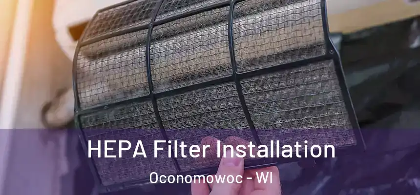  HEPA Filter Installation Oconomowoc - WI