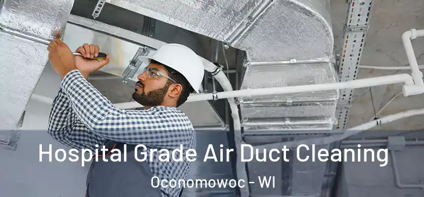  Hospital Grade Air Duct Cleaning Oconomowoc - WI