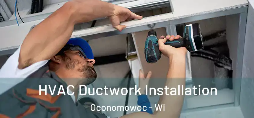  HVAC Ductwork Installation Oconomowoc - WI