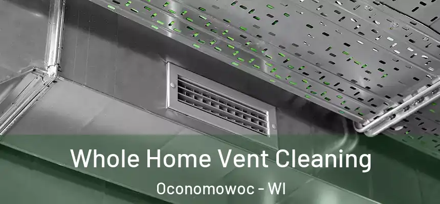  Whole Home Vent Cleaning Oconomowoc - WI